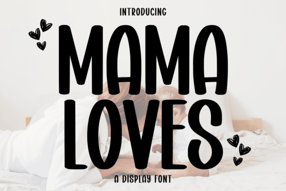Mama Loves: A Playful Display Font for Warm Branding